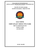 Giáo trình Thiết kế quy trình công nghệ (Nghề: Vẽ và thiết kế trên máy tính - Cao đẳng): Phần 1 - Trường CĐ nghề Việt Nam - Hàn Quốc thành phố Hà Nội