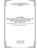 Giáo trình Thiết kế và xây dựng mạng LAN (Nghề: Quản trị mạng máy tính - Trình độ: Trung cấp) - Trường TCN Quang Trung