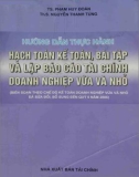 hướng dẫn thực hành hạch toán kế toán, bài tập và lập báo cáo tài chính doanh nghiệp vừa và nhỏ: phần 1