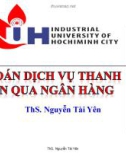 Bài giảng Kế toán ngân hàng: Chương 4 - ThS. Nguyễn Tài Yên (2017)