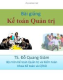 Bài giảng Kế toán quản trị - TS. Đỗ Quang Giám