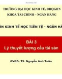 Bài giảng môn Kinh tế học tiền tệ - Ngân hàng: Bài 3 - TS. Nguyễn Anh Tuấn