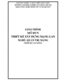 Giáo trình Thiết kế xây dựng mạng LAN (Nghề: Quản trị mạng - Cao đẳng) - Trường Cao đẳng Cơ điện Xây dựng Việt Xô