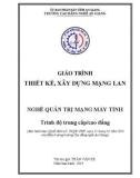 Giáo trình Thiết kế xây dựng mạng Lan (Nghề: Quản trị mạng máy tính - Trình độ Cao đẳng) - Trường Cao đẳng Nghề An Giang