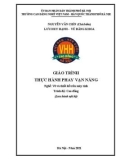 Giáo trình Thực hành phay vạn năng (Nghề: Vẽ và thiết kế trên máy tính - Cao đẳng): Phần 1 - Trường CĐ nghề Việt Nam - Hàn Quốc thành phố Hà Nội