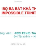 Bài giảng Tài chính quốc tế - Bài 8: Bộ ba bất khả thi impossible trinity