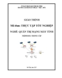 Giáo trình Thực tập tốt nghiệp (Nghề: Quản trị mạng máy tính - Trung cấp) - Trường CĐ Kỹ thuật Việt Đức Hà Tĩnh