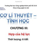 Bài giảng Cơ học lý thuyết - Tĩnh học: Chương 3 - ĐH Công nghiệp TP.HCM