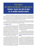 Ứng dụng kỹ thuật đánh dấu và liên quan trong khảo sát rò rỉ đập và ô nhiễm nguồn nước