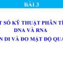 Một số kỹ thuật phân tích DNA và RNA Điện di và đo mật độ quang