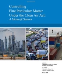 Controlling Fine Particulate Matter Under the Clean Air Act: A Menu of Options