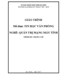 Giáo trình Tin học văn phòng (Nghề: Quản trị mạng máy tính - Trung cấp) - Trường CĐ Kỹ thuật Việt Đức Hà Tĩnh