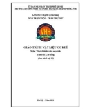 Giáo trình Vật liệu cơ khí (Nghề: Vẽ và thiết kế trên máy tính - Cao đẳng): Phần 1 - Trường CĐ nghề Việt Nam - Hàn Quốc thành phố Hà Nội