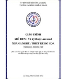 Giáo trình Vẽ kỹ thuật Autocad (Nghề: Thiết kế đồ họa - Trình độ Trung cấp) - Trường Cao đẳng Nghề An Giang