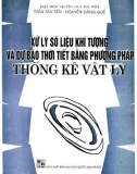 Giáo trình Xử lý số liệu khí tượng và dự báo thời tiết bằng phương pháp thống kê vật lý: Phần 1