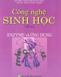 Giáo trình Công nghệ sinh học - Tập 3: Enzyme và ứng dụng (Phần 1) - GS.TSKH. Phạm Thị Trân Châu, PGS.TS. Phan Tuấn Nghĩa