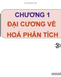 Bài giảng Hóa phân tích - Chương 1: Đại cương về hóa phân tích