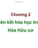 Bài giảng Hóa hữu cơ: Chương 2 - Liên kết hóa học trong hóa hữu cơ