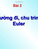 Bài giảng Lý thuyết đồ thị - Bài 2: Đường đi, chu trình Euler