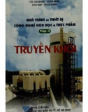 quá trình và thiết bị công nghệ hóa học và thực phẩm (tập 3: truyền khối - tái bản lần thứ bảy): phần 1