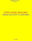 Giáo trình Công nghệ sinh học trong sản xuất và đời sống - Trương Văn Lung