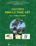 Giáo trình Sinh lý thực vật (Tập 1) : Phần 1 - ĐH Lâm Nghiệp