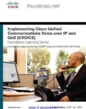 Implementing Cisco Unified Communications Voice over IP and QoS (CVOICE) Foundation Learning Guide Fourth Edition