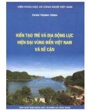 Vùng biển Việt Nam và kế cận - Kiến tạo trẻ và địa động lực hiện đại: Phần 1