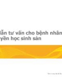 Hướng dẫn tư vấn cho bệnh nhân về di truyền học sinh sản