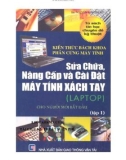 Kiến thức về sử chữa, nâng cấp và cài đặt laptop (Tập 1): Phần 1