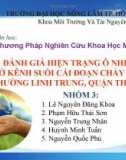 Bài thuyết trình môn Phương pháp nghiên cứu khoa học môi trường: Đánh giá hiện trạng ô nhiễm ở kênh suối cái đoạn chảy qua phường Linh Trung, quận Thủ đức