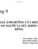 Bài giảng Độc chất học môi trường: Chương 9 - TS. Lê Quốc Tuấn