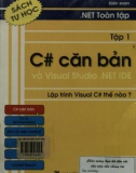 Lập trình .Net - (Tập 1: C# căn bản và Visual studio .Net IDE): Phần 1