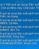 Chương V: Kết quả áp dụng Sản xuất sạch hơn tại một số Nhà máy Chế biến Thủy sản