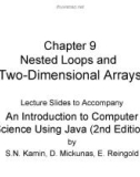 Lecture An introduction to computer science using java - Chapter 9: Chapter 9 - Nested loops and two-dimensional arrays