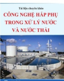 Tìm hiểu công nghệ hấp thụ trong xử lý nước và nước thải: Phần 1