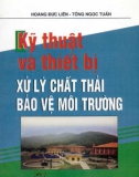 Tìm hiểu kỹ thuật và thiết bị xử lý chất thải bảo vệ môi trường: Phần 2