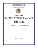 Giáo trình Tài nguyên đất và môi trường - ThS. Phan Tuấn Triều (ĐH Bình Dương)