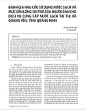 Đánh giá nhu cầu sử dụng nước sạch và mức sẵn lòng chi trả của người dân cho dịch vụ cung cấp nước sạch tại thị xã Quảng Yên, tỉnh Quảng Ninh