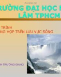 BÀI THUYẾT TRÌNH QUẢN LÝ TỔNG HỢP TRÊN LƯU VỰC SÔNG (IWM)