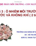 Bài giảng Môi trường - Con người - Bài 3: Ô nhiễm môi trường nước và không khí