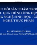 THU HỒI SẢN PHẨM TRONG CÁC QUÁ TRÌNH ỨNG DỤNG CÔNG NGHỆ SINH HỌC - CÔNG NGHỆ THỰC PHẨM