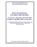 Báo cáo đánh giá tác động môi trường: Nhà máy sản xuất men vi sinh và chế biến thức ăn gia súc