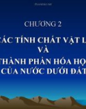 Bài giảng Địa chất thủy văn đại cương: Chương 2 - Các tính chất vật lý và thành phần hóa học của nước dưới đất