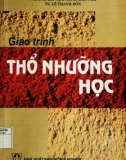 Giáo trình Thổ nhưỡng học: Phần 1 - TS. Lê Thanh Bồn