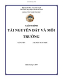 Giáo trình Tài nguyên đất và môi trường - ThS. Phan Tuấn Triều