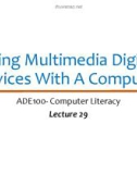 Lecture Computer literacy - Lecture 29: Using multimedia digital devices with a computer