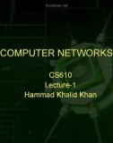 Lecture Computer networks: Lesson 1 - Hammad Khalid Khan