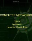 Lecture Computer networks: Lesson 11 - Hammad Khalid Khan