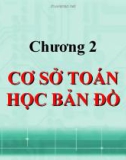 Bài giảng Bản đồ học đại cương - Chương 2